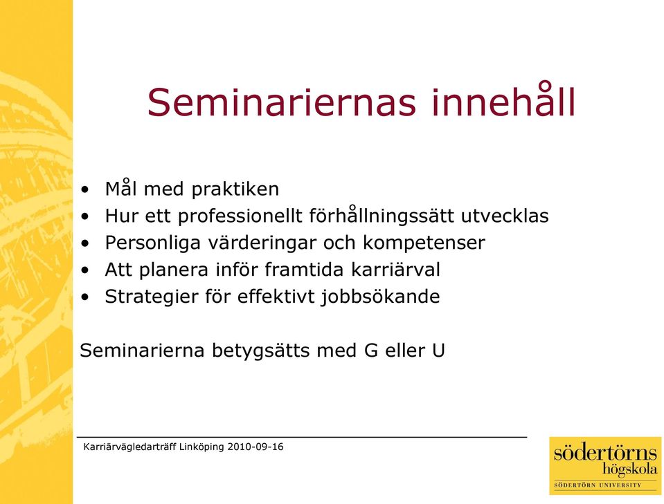 värderingar och kompetenser Att planera inför framtida