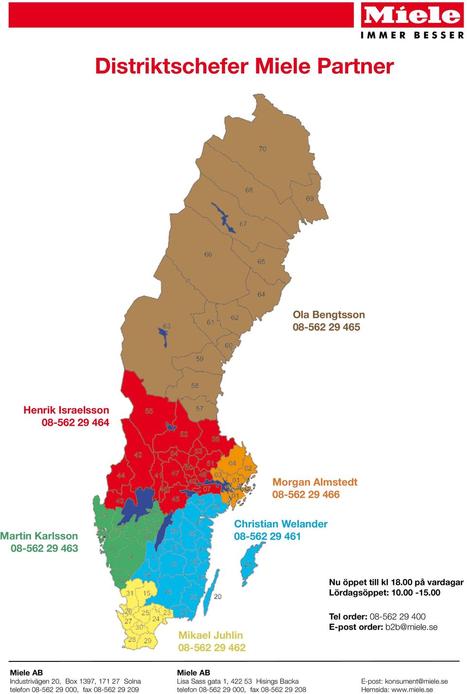 00 Mikael Juhlin 08-562 29 462 Tel order: 08-562 29 400 E-post order: b2b@miele.