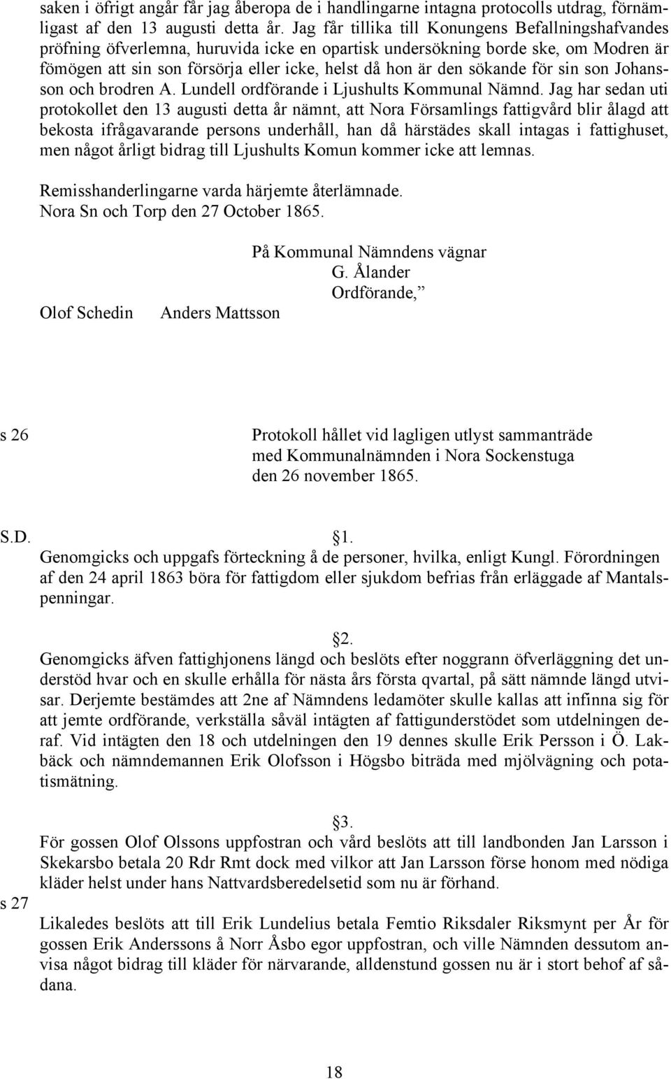 sökande för sin son Johansson och brodren A. Lundell ordförande i Ljushults Kommunal Nämnd.