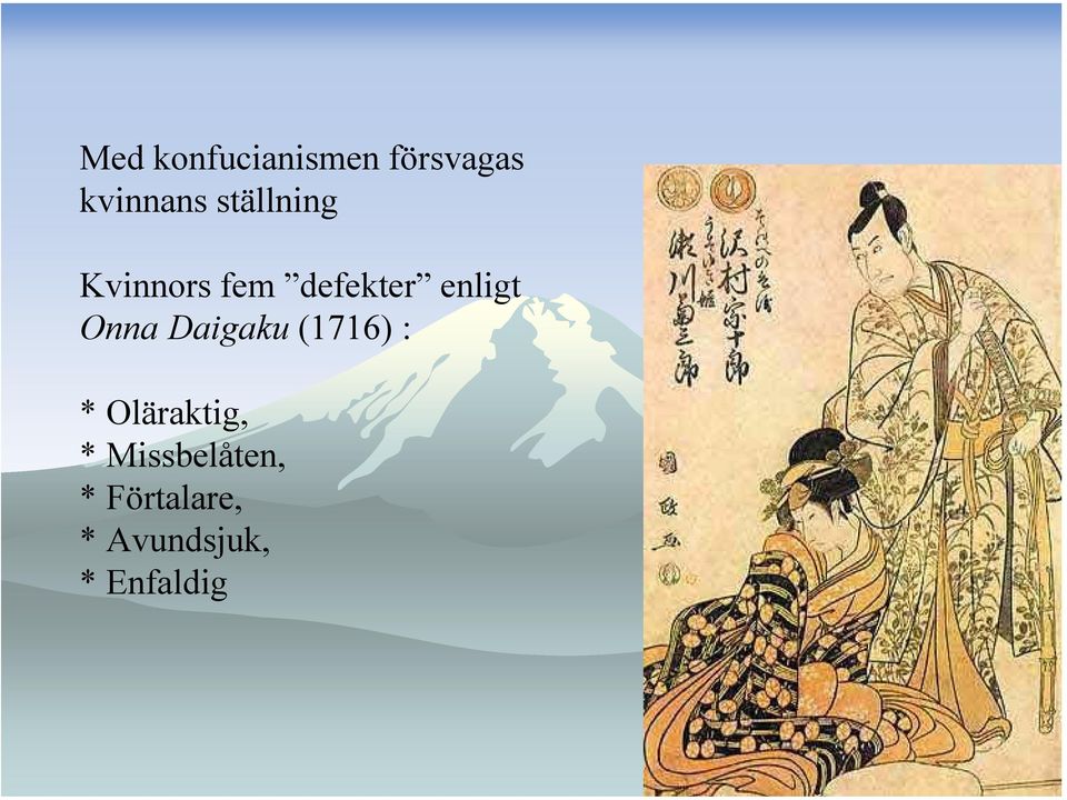 Onna Daigaku (1716) : * Oläraktig, *