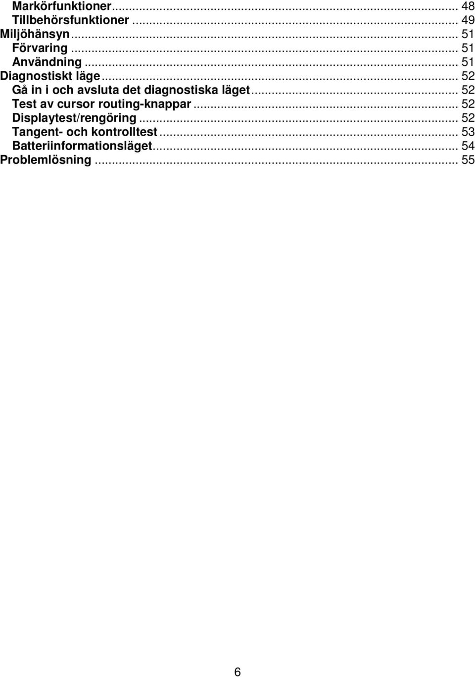 .. 52 Gå in i och avsluta det diagnostiska läget.