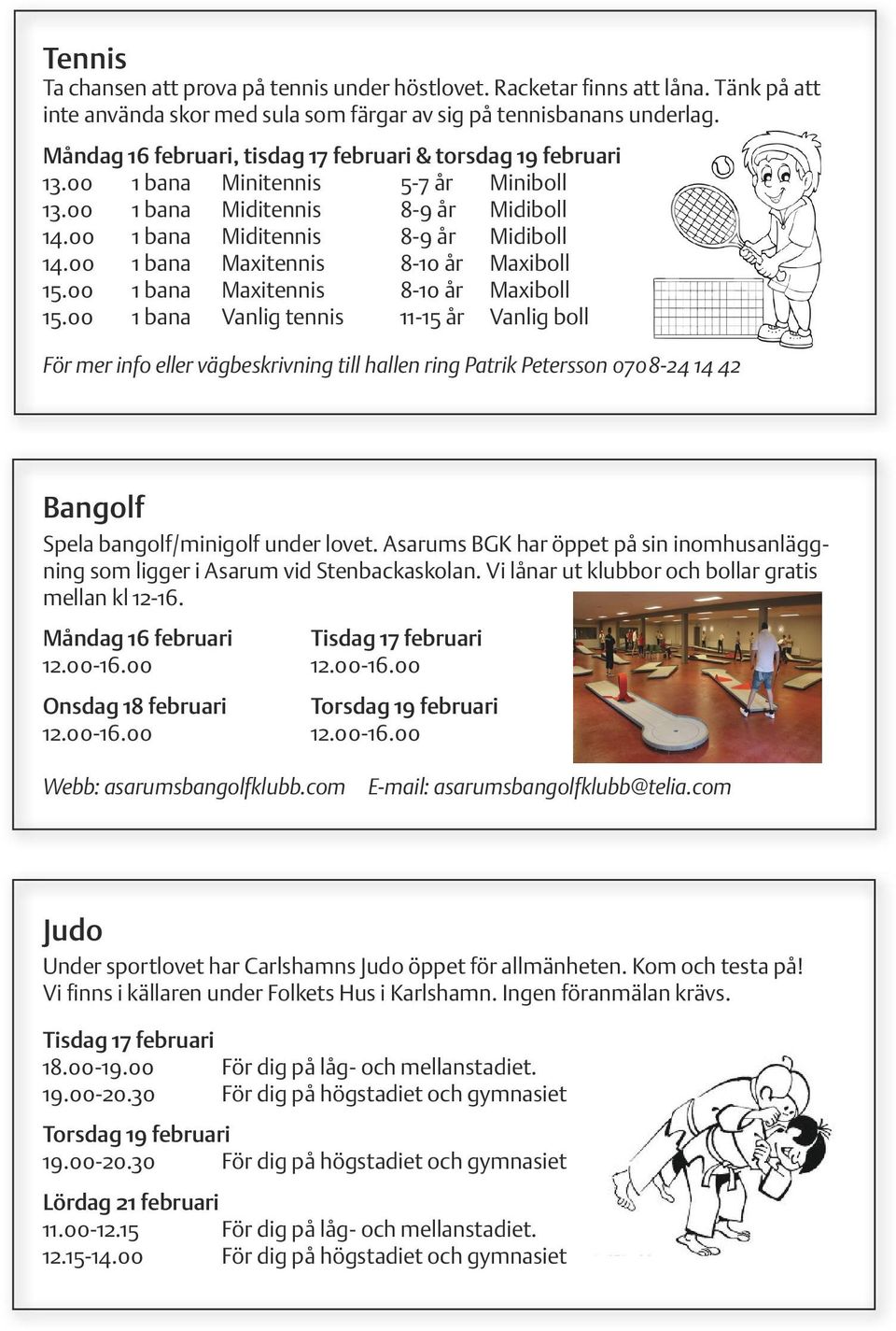 00 1 bana Maxitennis 8-10 år Maxiboll 15.