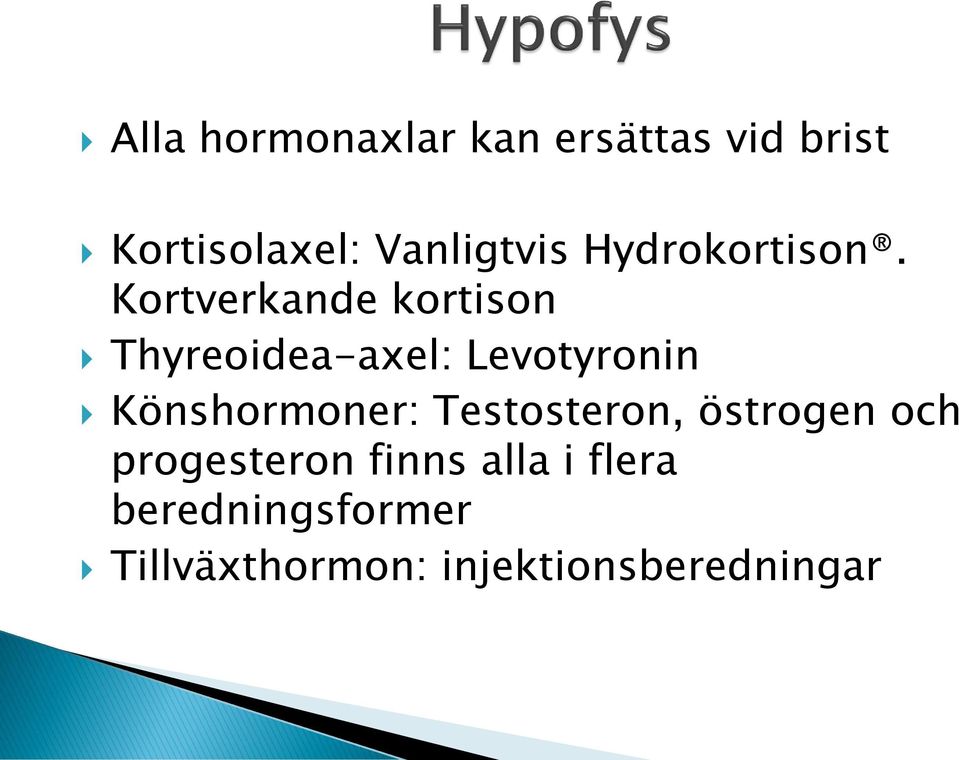 Kortverkande kortison Thyreoidea-axel: Levotyronin