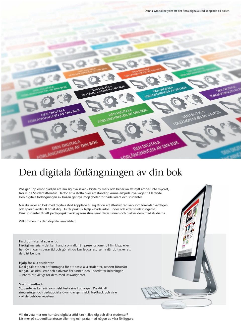 Den digitala förlängningen av boken ger nya möjligheter för både lärare och studenter.