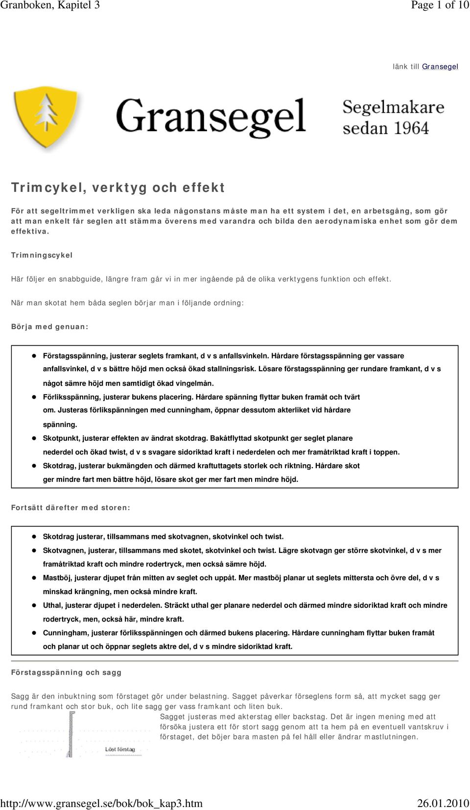 att stämma överens med varandra och bilda den aerodynamiska enhet som gör dem effektiva.