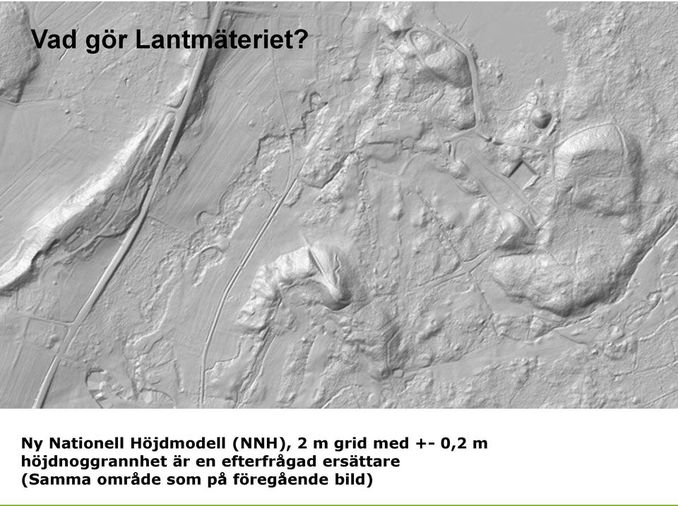 med +- 0,2 m höjdnoggrannhet är en