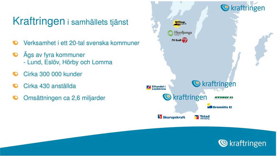 Lund, Eslöv, Hörby och Lomma Cirka 300 000