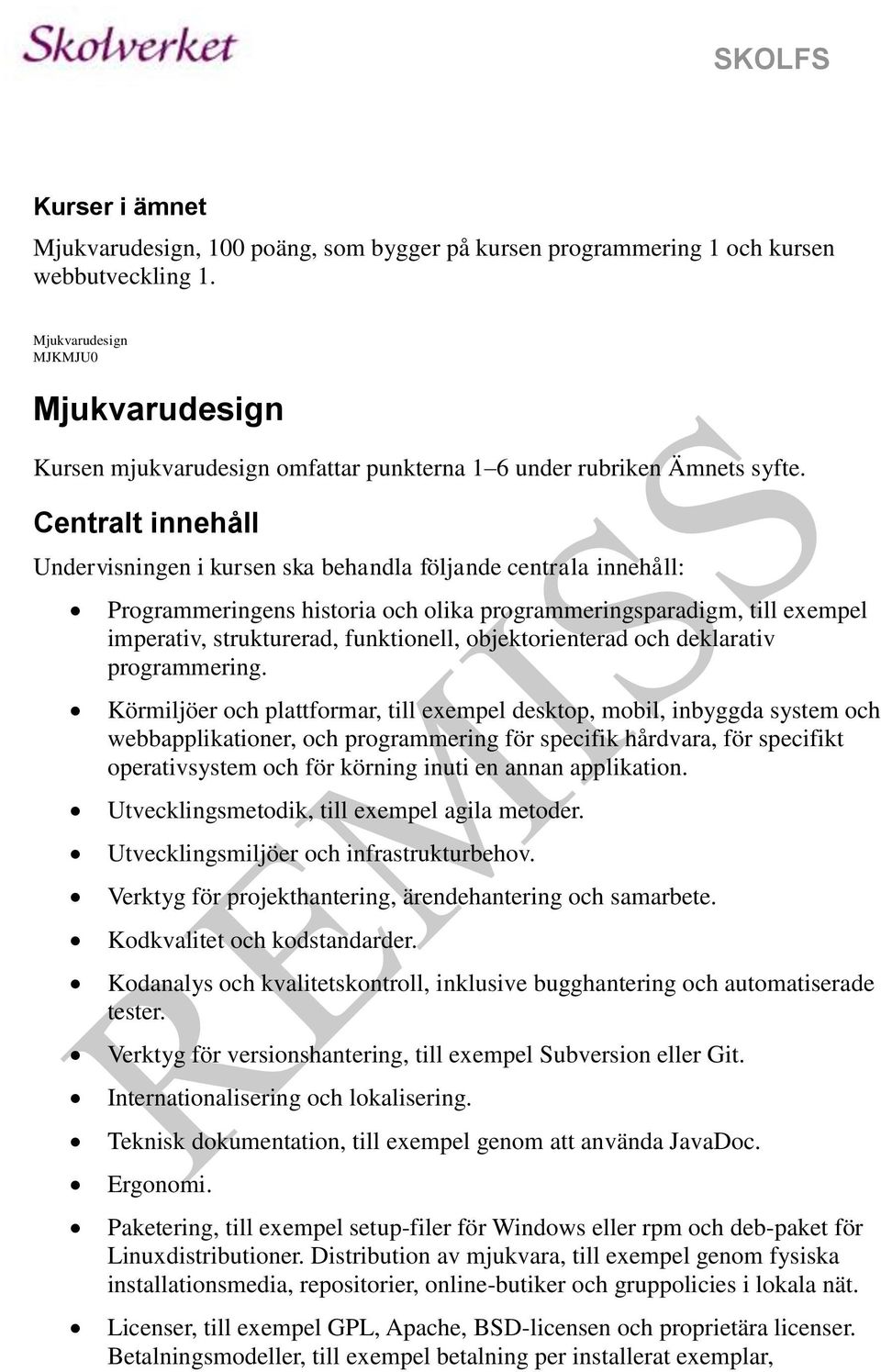 objektorienterad och deklarativ programmering.