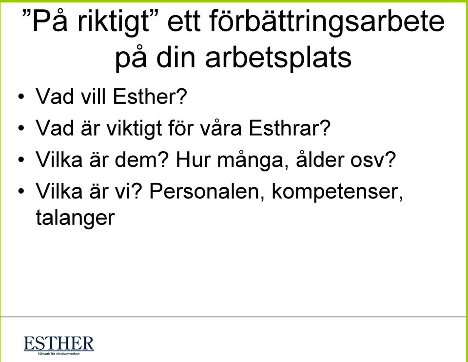 på din arbetsplats Vad är viktigt för våra