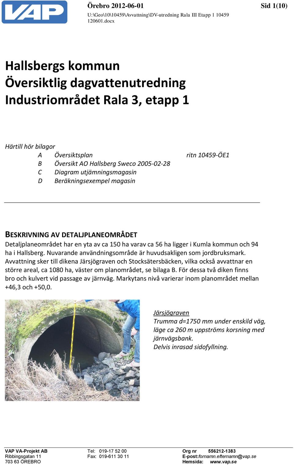 Hallsberg. Nuvarande användningsområde är huvudsakligen som jordbruksmark.