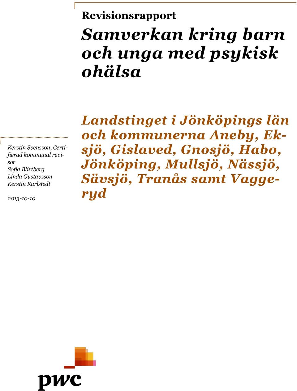 Kerstin Karlstedt 2013-10-10 Landstinget i Jönköpings län och kommunerna