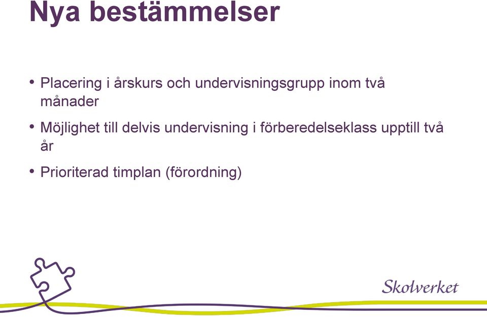 Möjlighet till delvis undervisning i