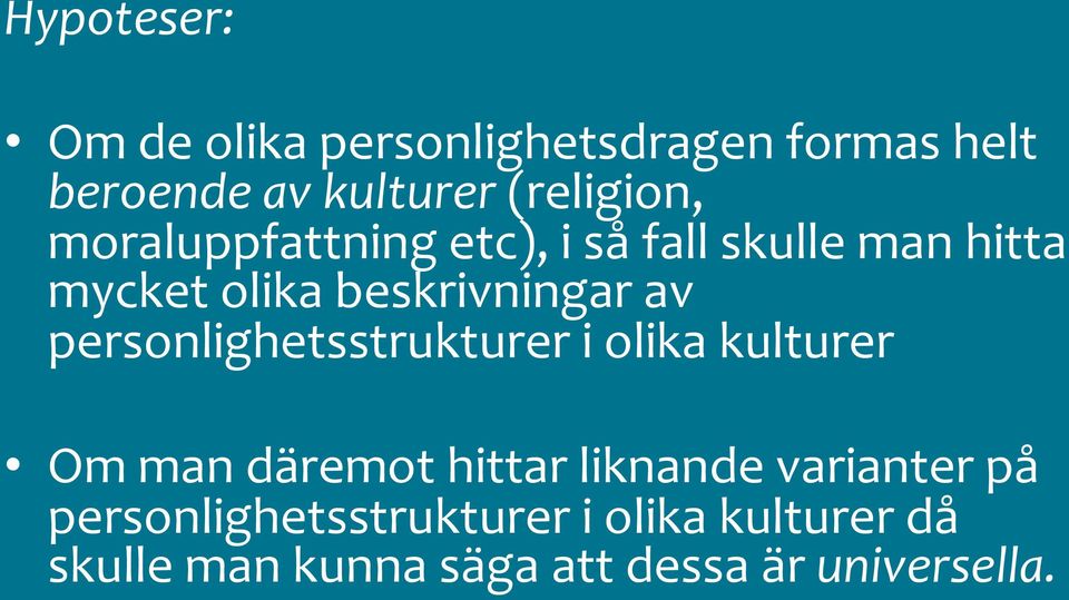 beskrivningar av personlighetsstrukturer i olika kulturer Om man däremot hittar