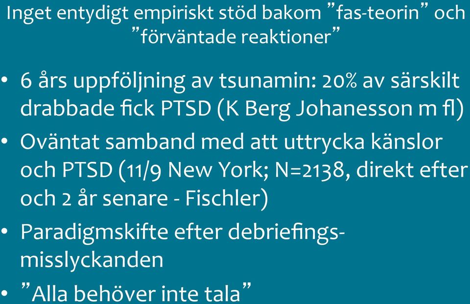 Oväntat samband med att uttrycka känslor och PTSD (11/9 New York; N=2138, direkt efter