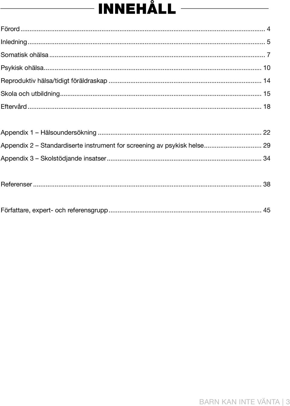 .. 18 Appendix 1 Hälsoundersökning.