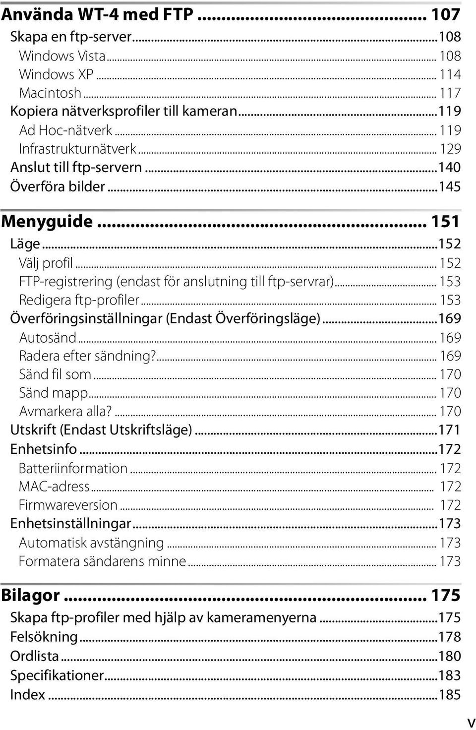 .. 153 Överföringsinställningar (Endast Överföringsläge)...169 Autosänd... 169 Radera efter sändning?... 169 Sänd fil som... 170 Sänd mapp... 170 Avmarkera alla?... 170 Utskrift (Endast Utskriftsläge).