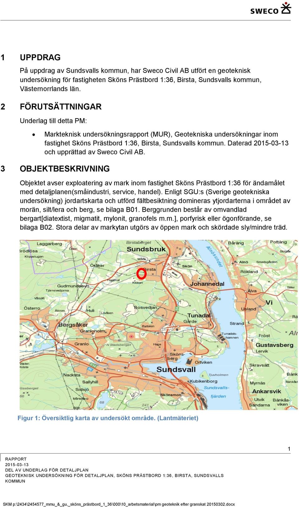 Daterad 2015-03-13 och upprättad av Sweco Civil AB.