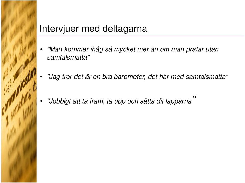 tror det är en bra barometer, det här med