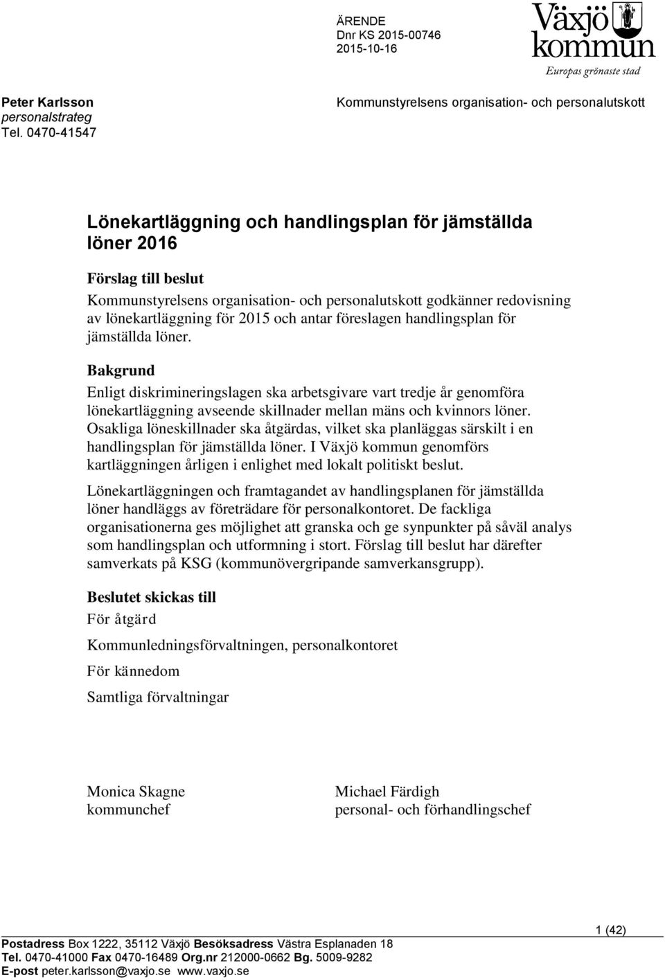 godkänner redovisning av lönekartläggning för 2015 och antar föreslagen handlingsplan för jämställda löner.