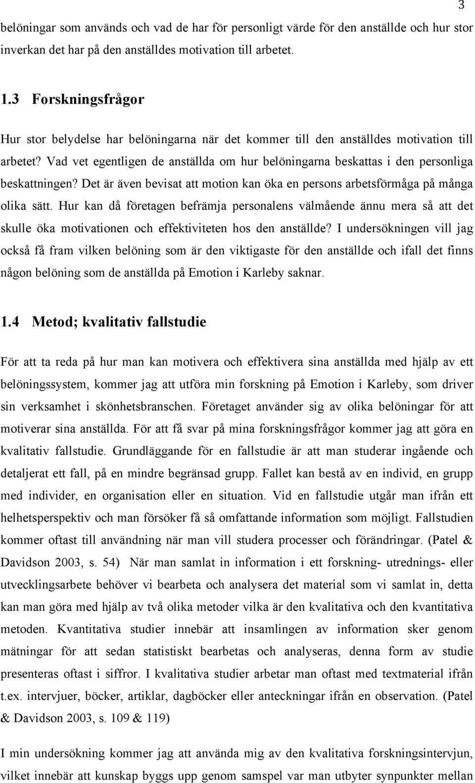 Vad vet egentligen de anställda om hur belöningarna beskattas i den personliga beskattningen? Det är även bevisat att motion kan öka en persons arbetsförmåga på många olika sätt.