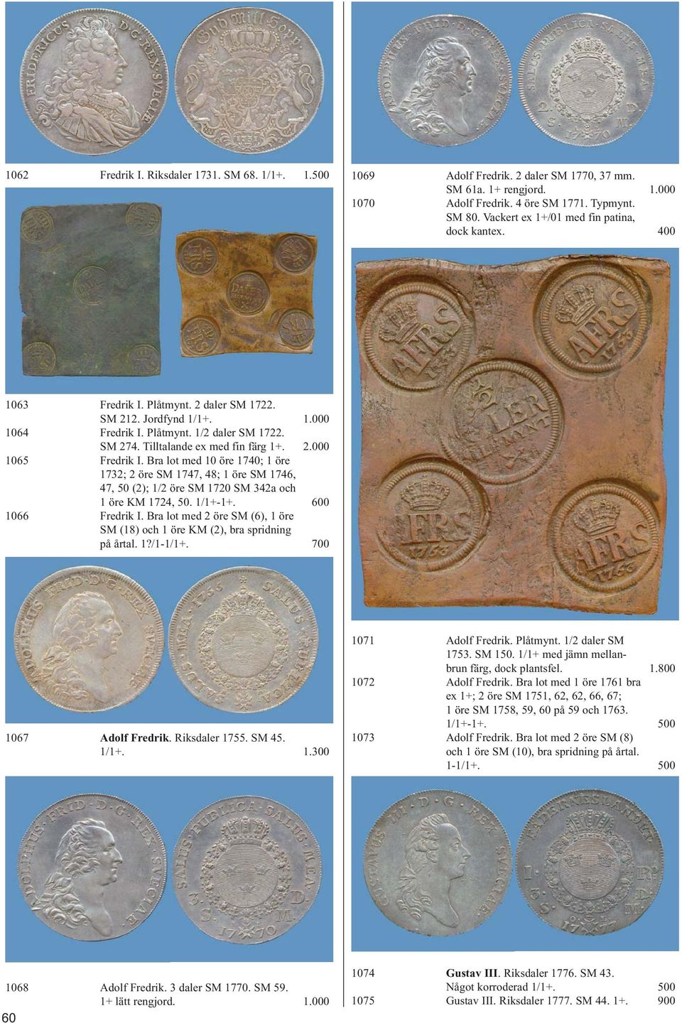 Tilltalande ex med fin färg 1+. 2.000 1065 Fredrik I. Bra lot med 10 öre 1740; 1 öre 1732; 2 öre SM 1747, 48; 1 öre SM 1746, 47, 50 (2); 1/2 öre SM 1720 SM 342a och 1 öre KM 1724, 50. 1/1+-1+.