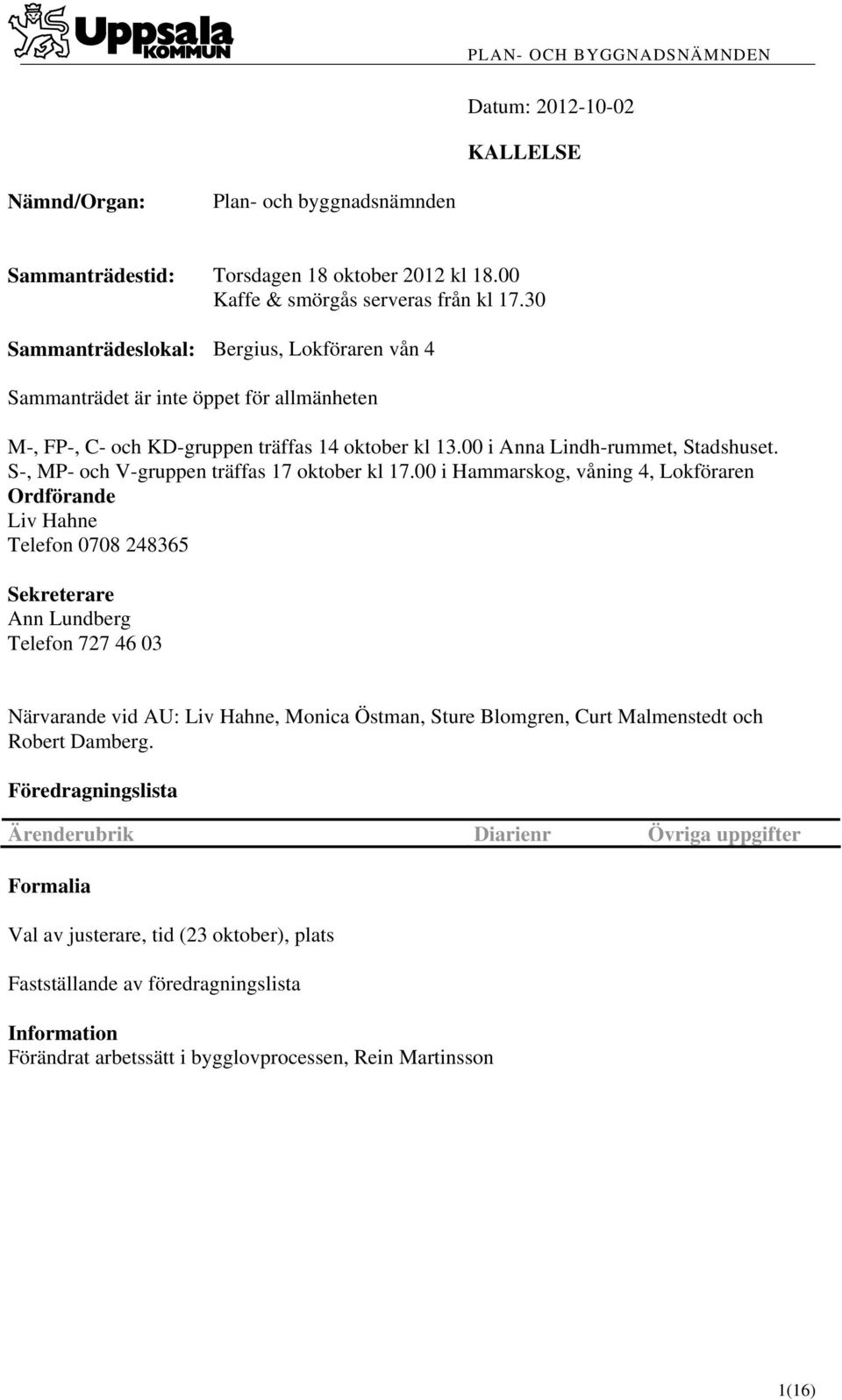 S-, MP- och V-gruppen träffas 17 oktober kl 17.