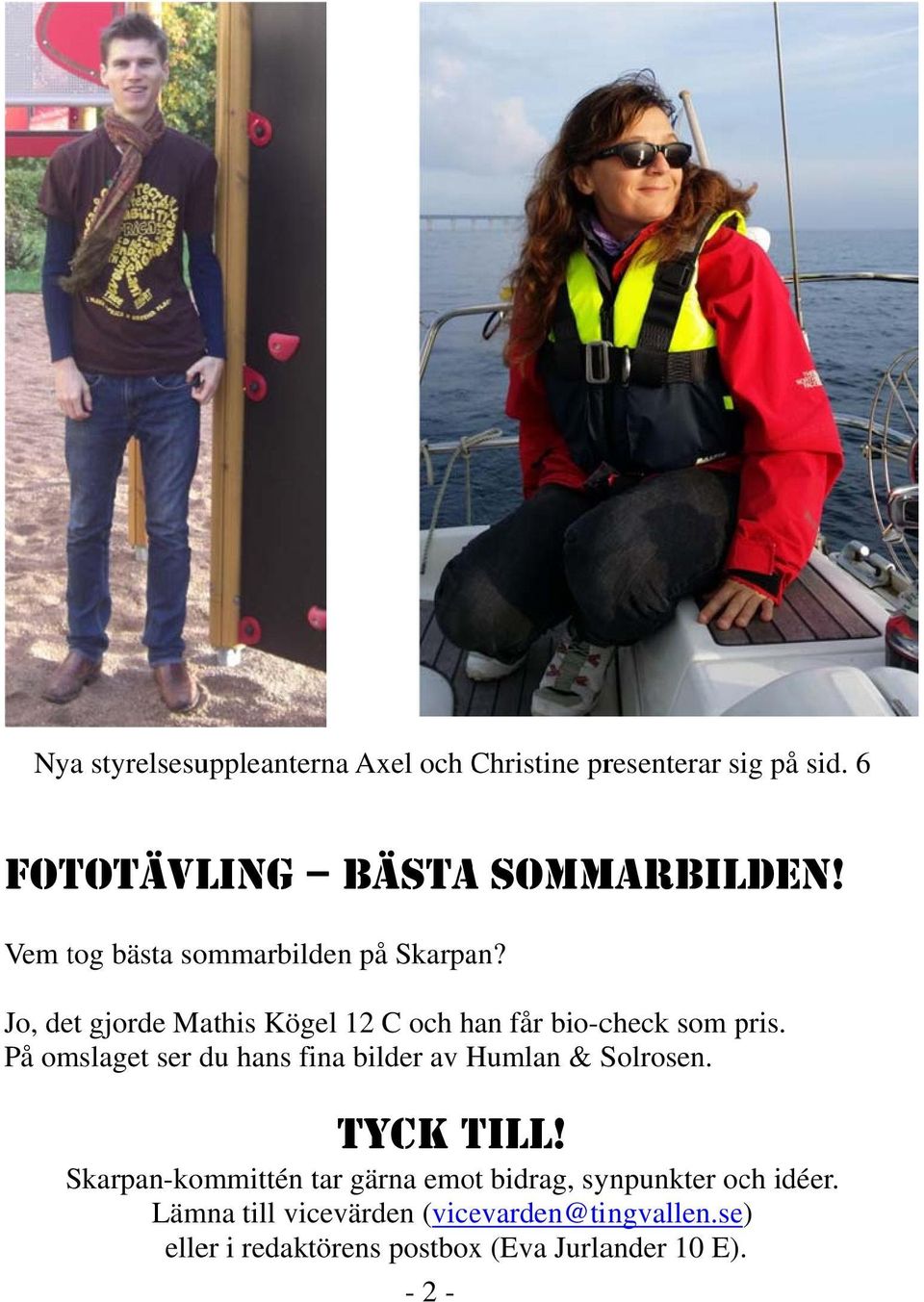 På omslaget ser du hans fina bilder av Humlan & Solrosen. TYCK TILL!