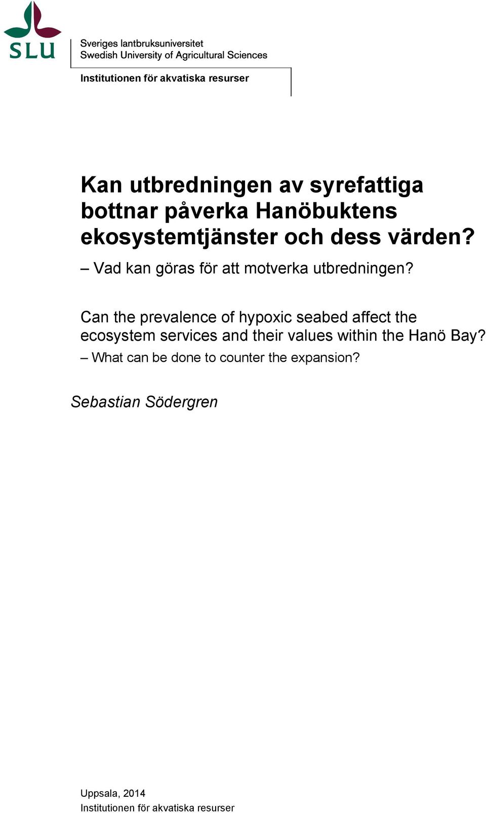 Can the prevalence of hypoxic seabed affect the ecosystem services and their values within the