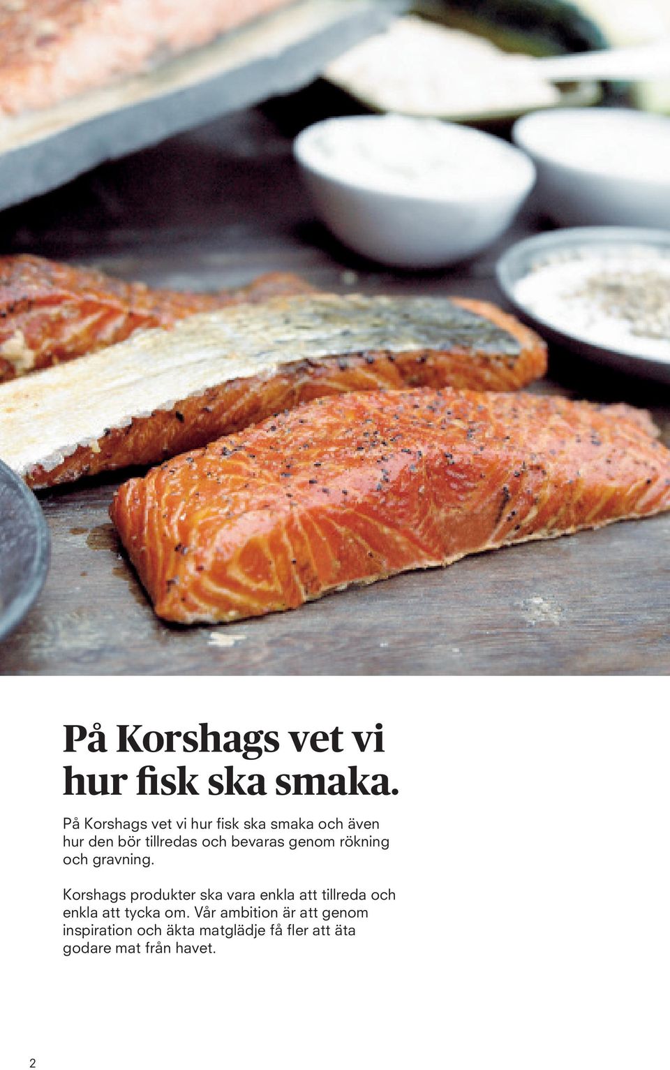 bevaras genom rökning och gravning.