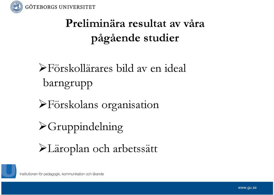 ideal barngrupp Förskolans