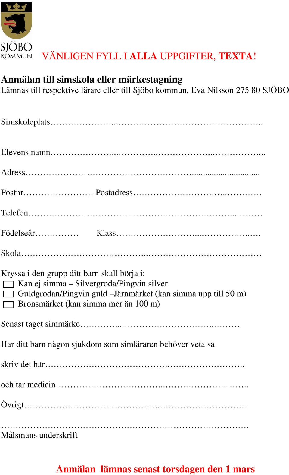 .. Postnr Postadress... Telefon... Födelseår Klass...... Skola.