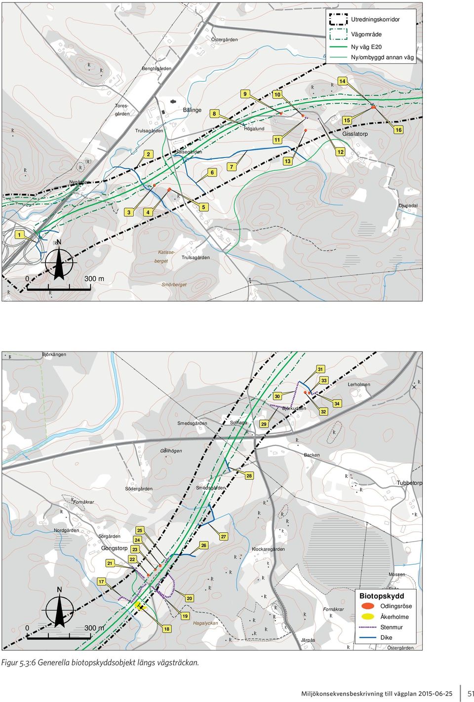 13 12 Djupadal Nygården 1 3 4 Katisseberget 5 Trulsagården Djupadal 1 0 300 m Smörberget Björkängen Katisseberget Trulsagården 0 300 m Smörberget 31 33 Lerholmen Björkängen 30 Björkudden 3132 34