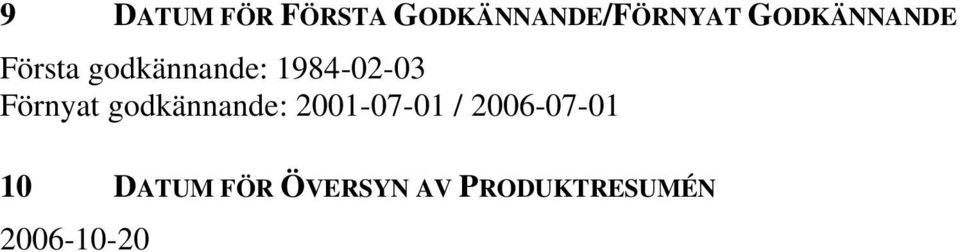 Förnyat godkännande: 2001-07-01 /