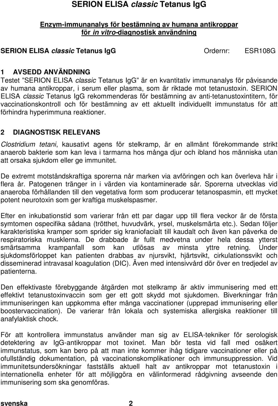 doc @ 9169 @ Pos: 6 /Arbeitsanl eitung en ELISA classi c/gültig für alle D okumente/elisa cl assic/allgemei ne T exte ELISA cl assic/kapitelüberschrift "Diag nostische Bedeutung" @