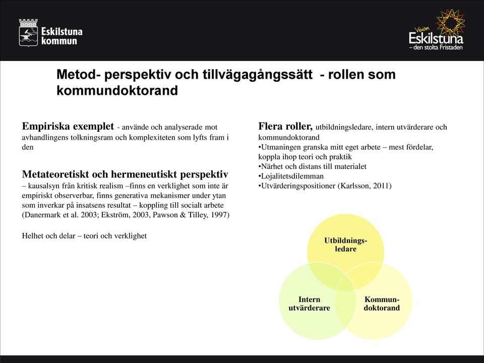 till socialt arbete (Danermark et al.