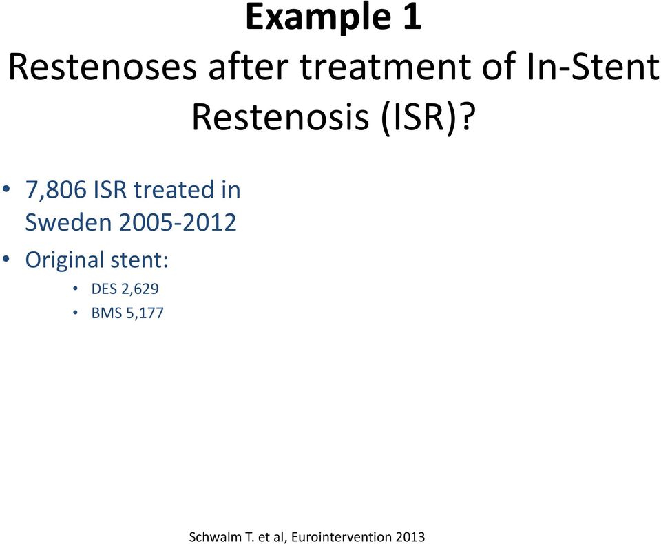 7,806 ISR treated in Sweden 2005-2012