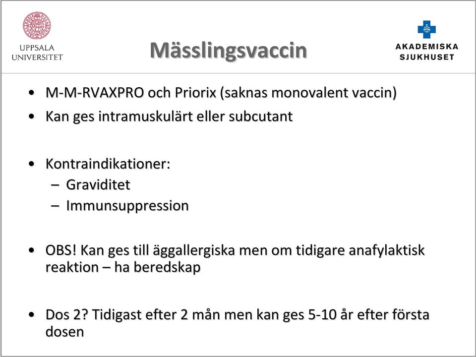 Immunsuppression OBS!