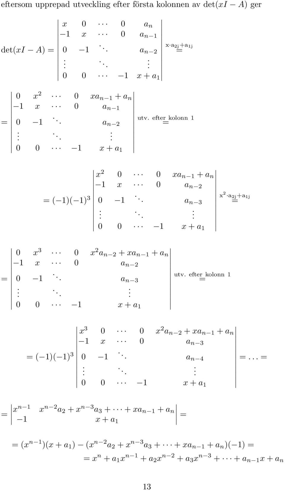 .... 0 0 1 x + a 1 0 x 3 0 x a n + xa n 1 + a n 1 x 0 a n. 0 1.. an 3..... 0 0 1 x + a 1 utv.