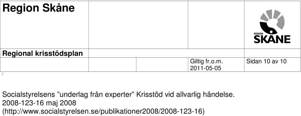 händelse. 2008-123-16 maj 2008 (http:www.