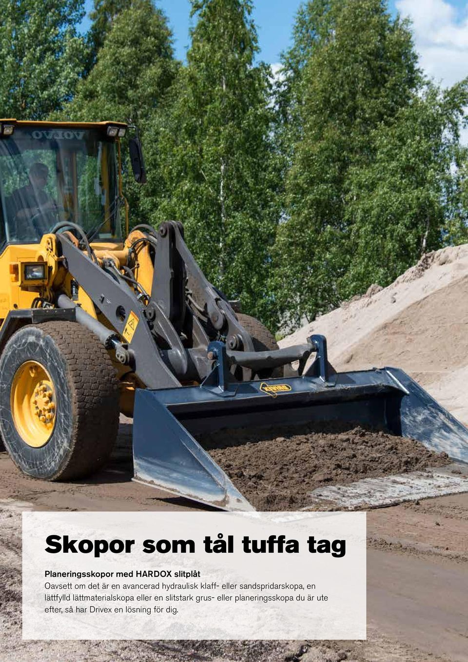 sandspridarskopa, en lättfylld lättmaterialskopa eller en