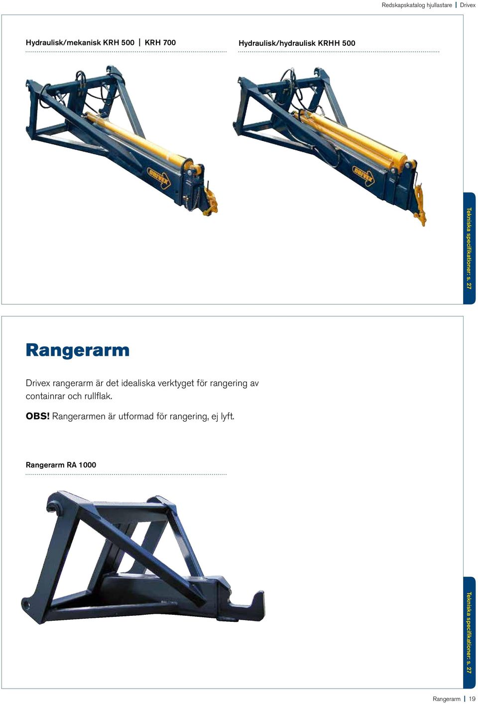 27 Rangerarm Drivex rangerarm är det idealiska verktyget för rangering av containrar