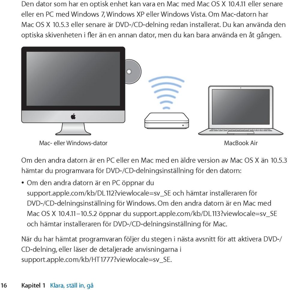 Mac- eller Windows-dator MacBook Air Om den andra datorn är en PC eller en Mac med en äldre version av Mac OS X än 10.5.