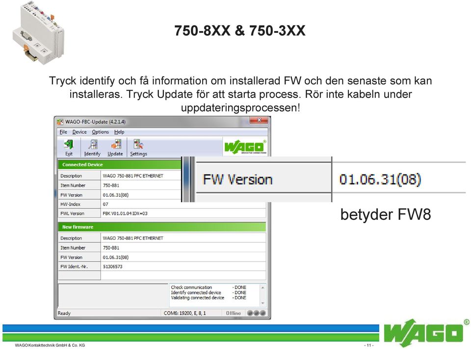 Tryck Update för att starta process.