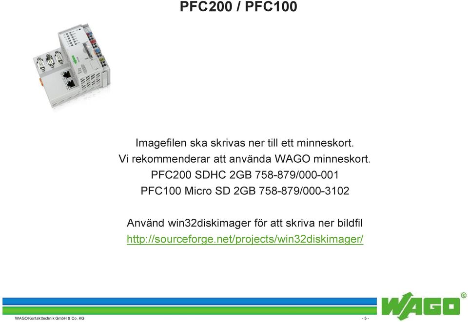 PFC200 SDHC 2GB 758-879/000-001 PFC100 Micro SD 2GB 758-879/000-3102 Använd