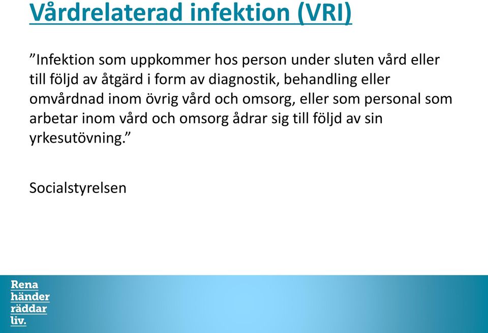 eller omvårdnad inom övrig vård och omsorg, eller som personal som arbetar