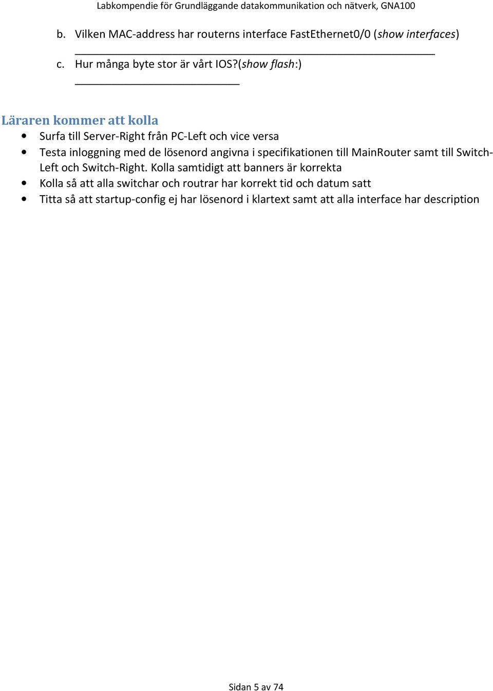 specifikationen till MainRouter samt till SwitchLeft och Switch-Right.