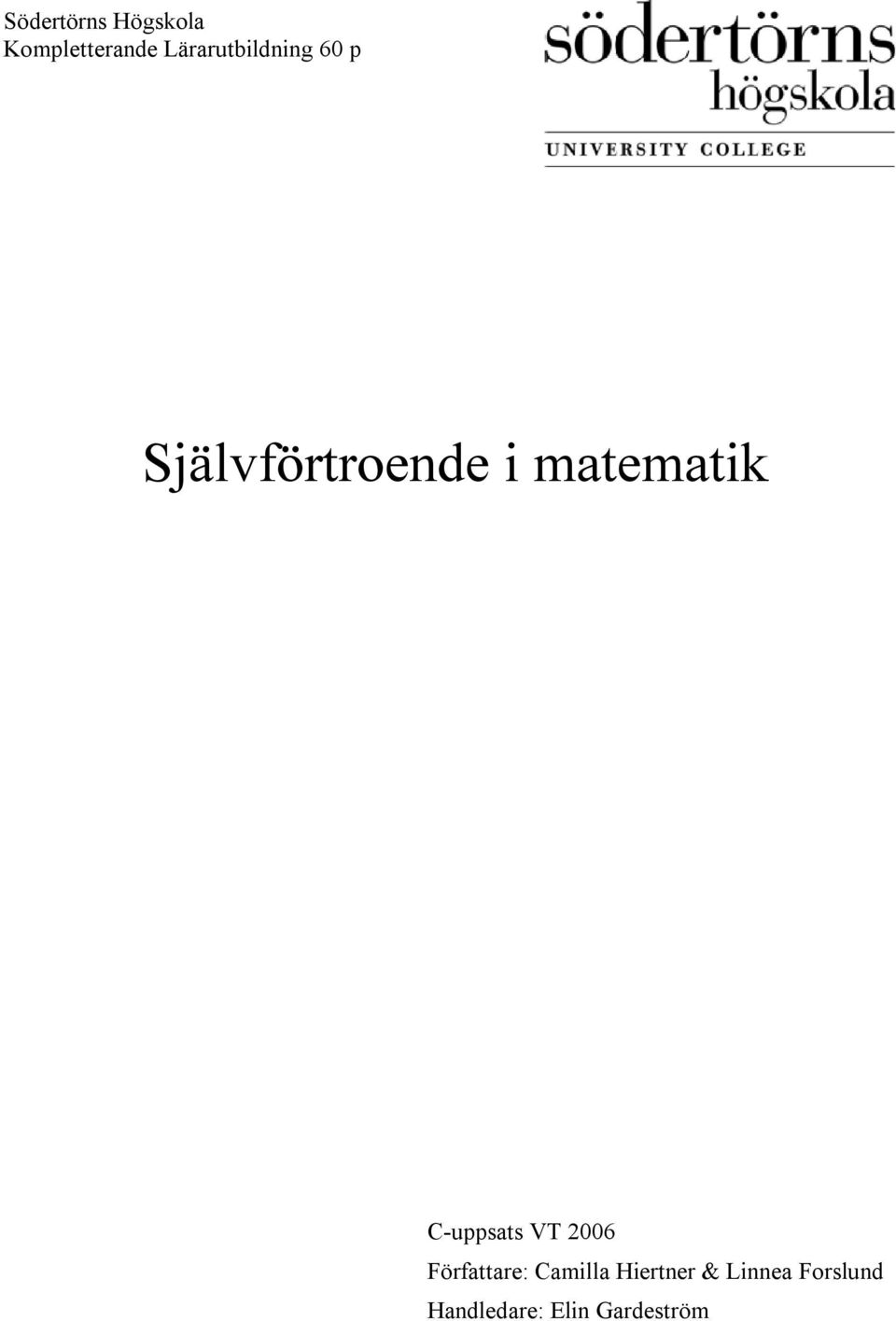 matematik C-uppsats VT 2006 Författare: