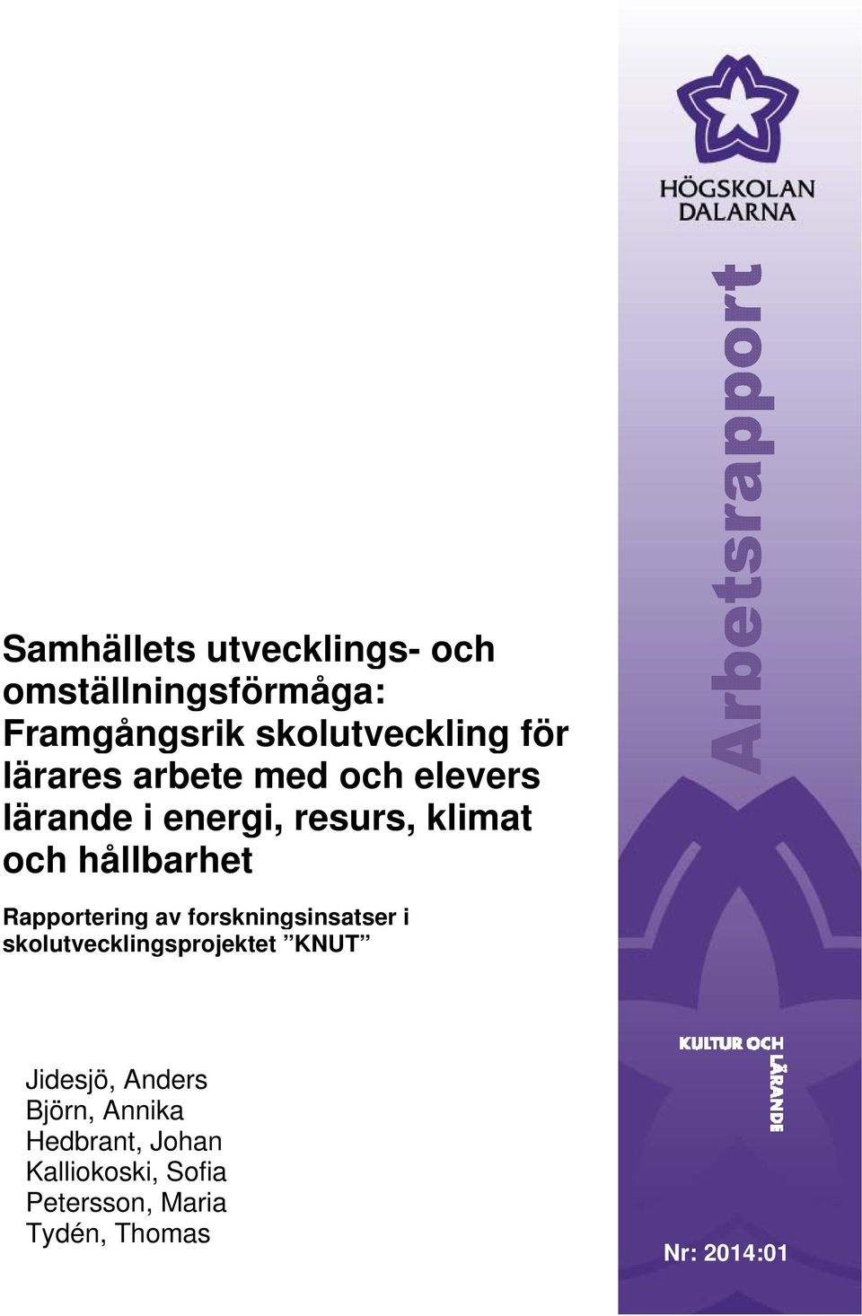 Rapportering av forskningsinsatser i skolutvecklingsprojektet KNUT Jidesjö, Anders