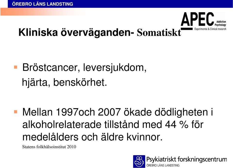 Mellan 1997och 2007 ökade dödligheten i