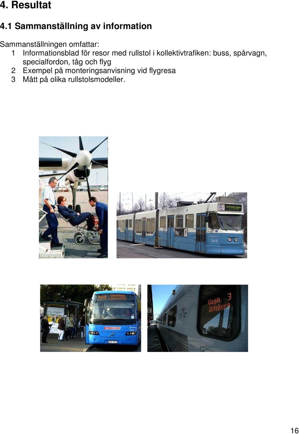 Informationsblad för resor med rullstol i kollektivtrafiken: buss,